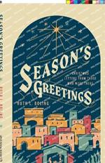 Season's Greetings: Christmas Letters from Those Who Were There