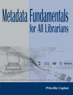 Metadata Fundamentals for All Librarians