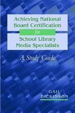 Achieving National Board Certification for School Library Media Specialists: A Study Guide