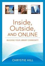 Inside, Outside, and Online: Building Your Library Community