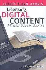 Licensing Digital Content: A Practical Guide for Librarians