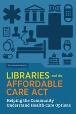 Libraries and the Affordable Care Act