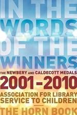 In the Words of the Winners: The Newbery and Caldecott Medals, 2001-2010