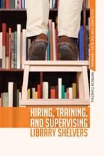 Hiring, Training, and Supervising Library Shelvers