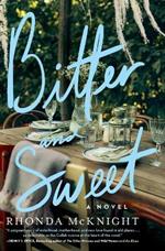 Bitter and Sweet: A Novel