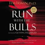 Run With the Bulls Without Getting Trampled