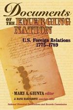 Documents of the Emerging Nation: U.S. Foreign Relations, 1775-1789