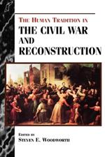 The Human Tradition in the Civil War and Reconstruction