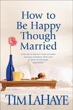 How To Be Happy Though Married