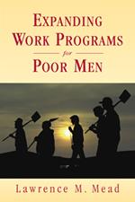 Expanding Work Programs for Poor Men