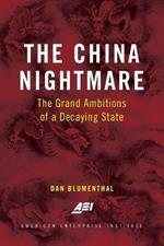 The China Nightmare: The Grand Ambitions of a Decaying State