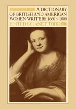 A Dictionary of British and American Women Writers 1660-1800