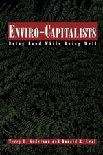 Enviro-Capitalists: Doing Good While Doing Well