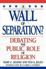 A Wall of Separation?: Debating the Public Role of Religion