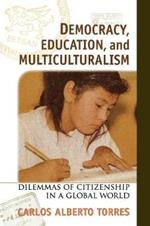 Democracy, Education, and Multiculturalism: Dilemmas of Citizenship in a Global World