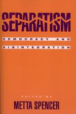 Separatism: Democracy and Disintegration