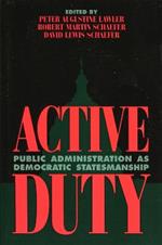 Active Duty: Public Administration as Democratic Statesmanship