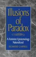 Illusions of Paradox: A Feminist Epistemology Naturalized