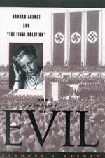 The Banality of Evil: Hannah Arendt and 'The Final Solution'