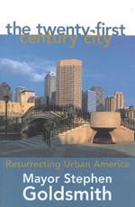 The Twenty-First Century City: Resurrecting Urban America