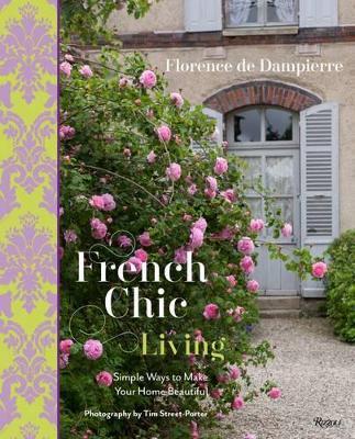 French Chic Living: Simple Ways to Make Your Home Beautiful - Florence de Dampierre - cover