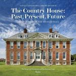 The Country House: Past, Present, Future: Great Houses of the British Isles