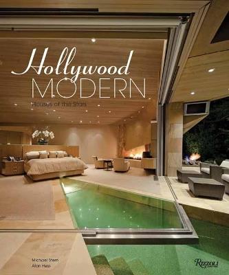 Hollywood Modern: Houses of the Stars: Design, Style, Glamour - Michael Stern,Alan Hess - cover