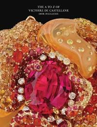 Dior Joaillerie: The Dictionary of Victoire de Castellane - Victoire de  Castellane - Olivier Gabet - Libro in lingua inglese - Rizzoli  International Publications - | laFeltrinelli