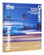 Renewing the Dream: Mobility Revolution and the Future of Los Angeles, The
