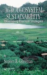 Agroecosystem Sustainability: Developing Practical Strategies