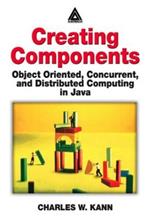 Creating Components: Object Oriented, Concurrent, and Distributed Computing in Java