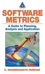 Software Metrics: A Guide to Planning, Analysis, and Application