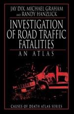 Investigation of Road Traffic Fatalities: An Atlas