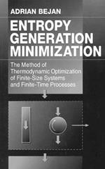 Entropy Generation Minimization: The Method of Thermodynamic Optimization of Finite-Size Systems and Finite-Time Processes