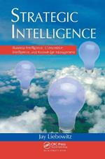 Strategic Intelligence: Business Intelligence, Competitive Intelligence, and Knowledge Management