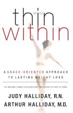 Thin Within: A Grace-Oriented Approach To Lasting Weight Loss