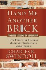 Hand Me Another Brick: TImeless Lessons on Leadership