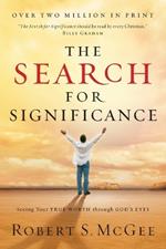 The Search for Significance: Seeing Your True Worth Through God's Eyes