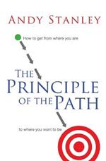 The Principle of the Path: How to Get from Where You Are to Where You Want to Be