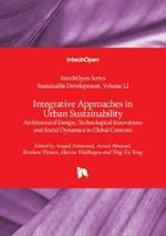 Integrative Approaches in Urban Sustainability: Architectural Design, Technological Innovations and Social Dynamics in Global Contexts