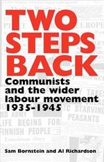 Two Steps Back: Communists and the Wider Labour Movement, 1935-1945