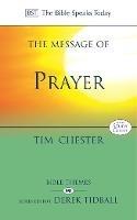 The Message of Prayer: Approaching The Throne Of Grace