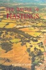 The Battle of Hastings: Sources and Interpretations