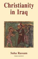 Christianity in Iraq: From Tolerance to Massacre, Persecution and Genocide