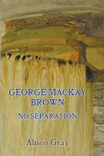 George Mackay Brown: No Separation