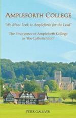 Ampleforth College: The Emergence of Ampleforth College as 'the Catholic Eton'