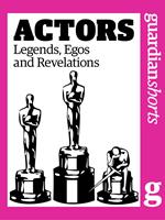 Actors: Legends, Egos and Revelations