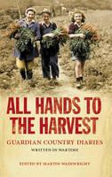 All Hands to the Harvest: Guardian country diaries written in wartime