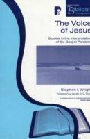 The Voice of Jesus: Studies in the Interpretation of Six Gospel Parables