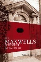 The Maxwells of Montreal Volume 1